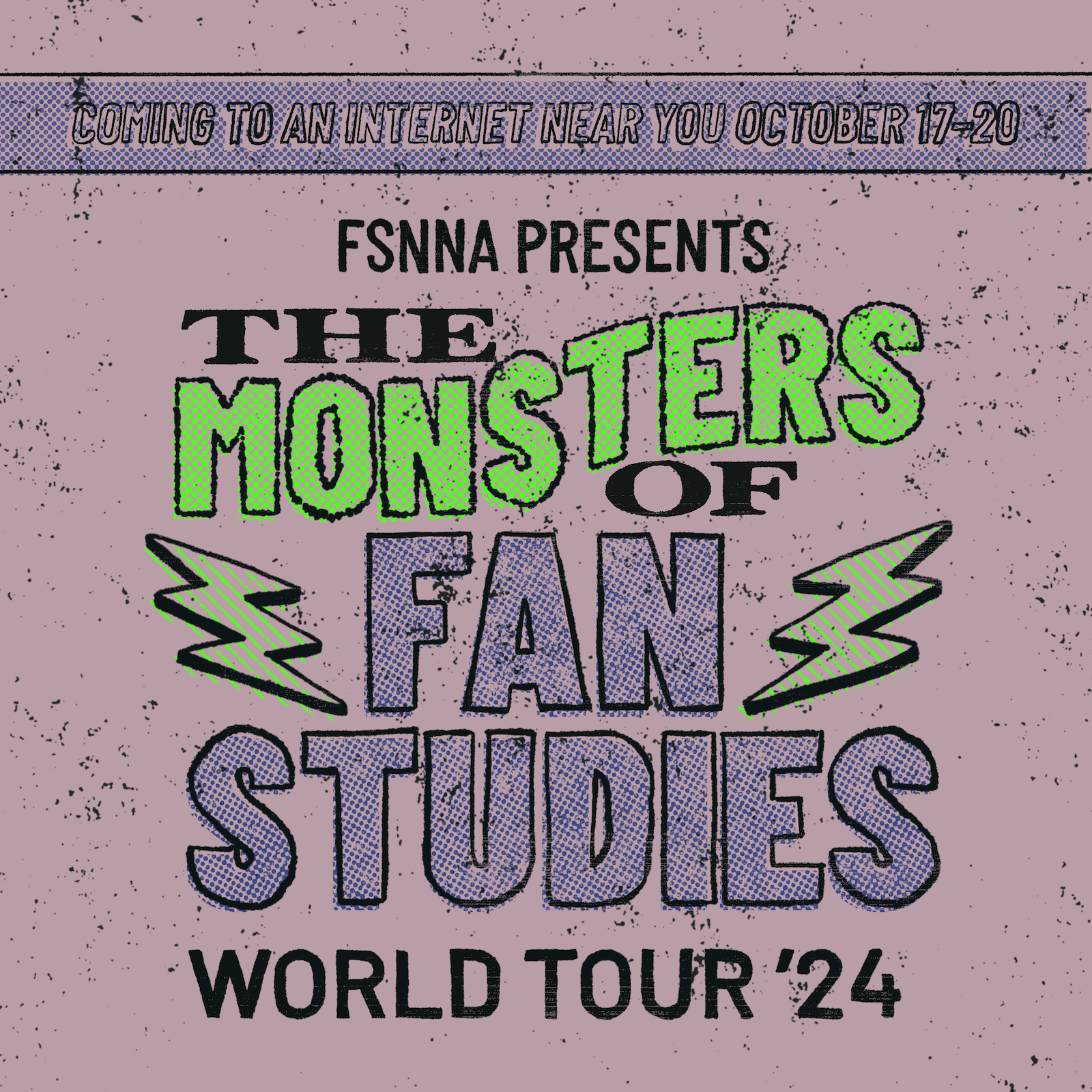 Conference teaser image styled on a hand-drawn and photocopies rock show gig poster. Text reads: "Coming to an Internet Near You October 17–20. FSNNA Presents The Monsters of Fan Studies World Tour ’24"